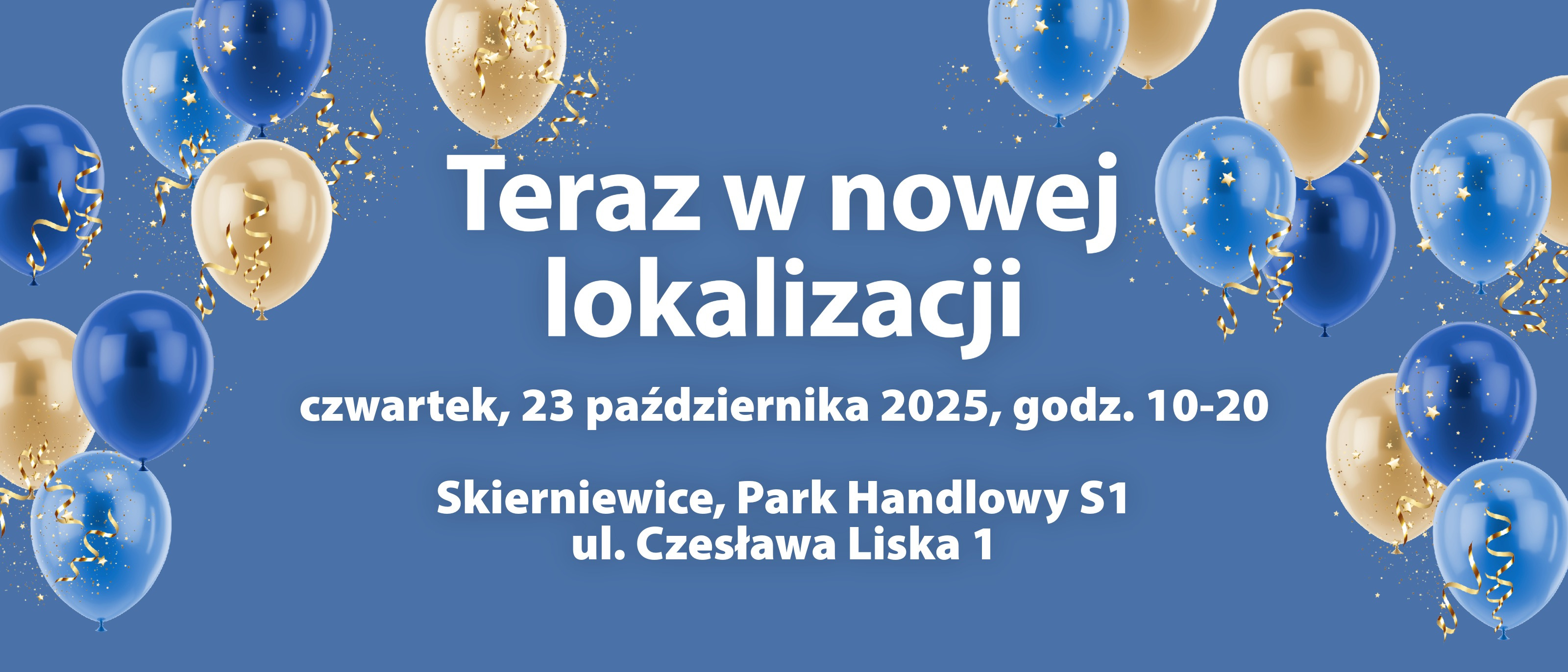 Teraz w nowej lokalizacji Teraz w nowej lokalizacji