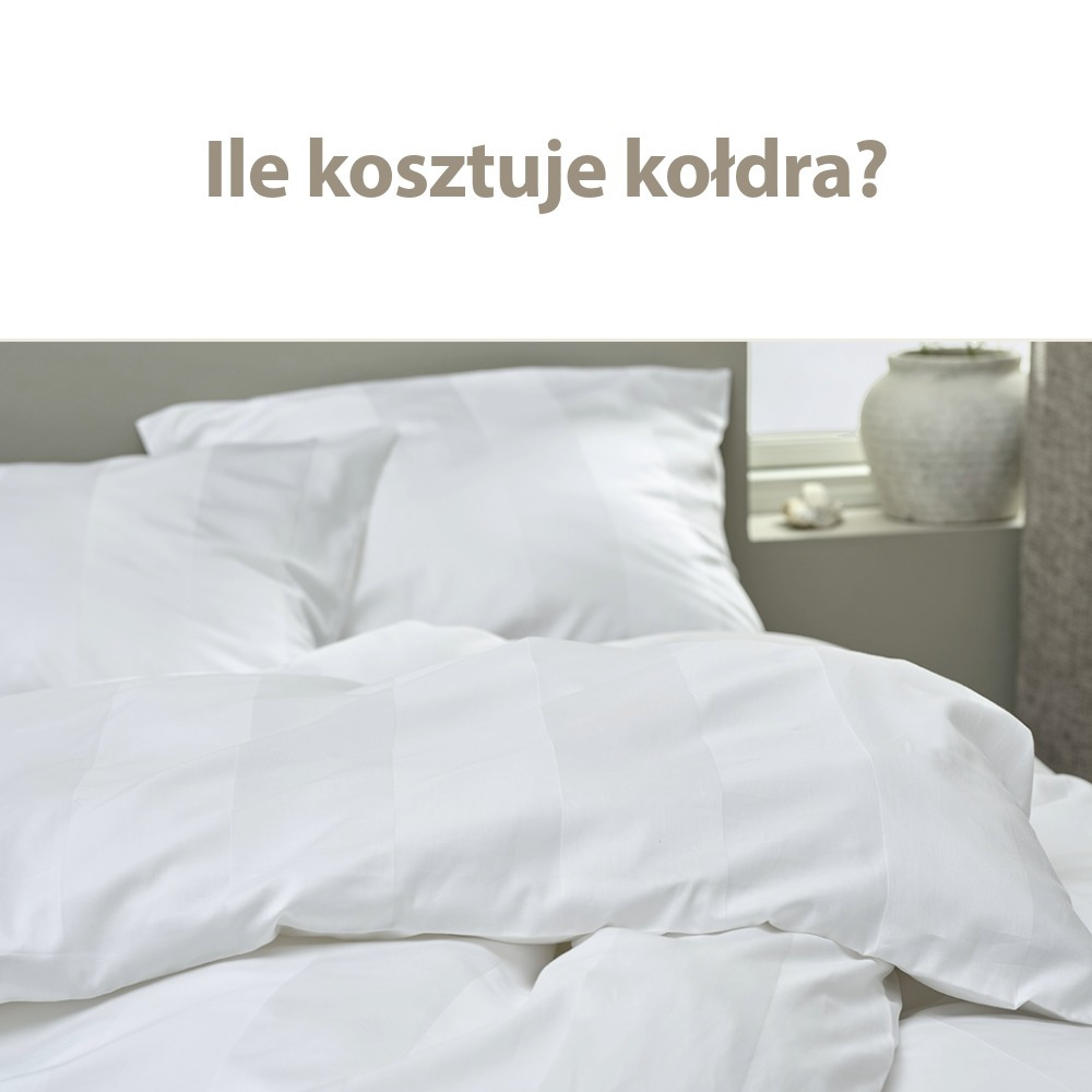 Ile kosztuje kołdra?