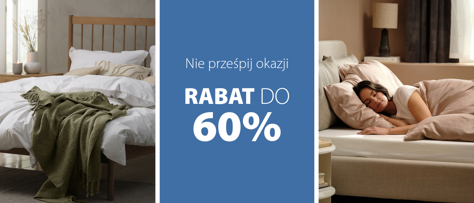 Nie prześpij okazji | Rabat do 60%