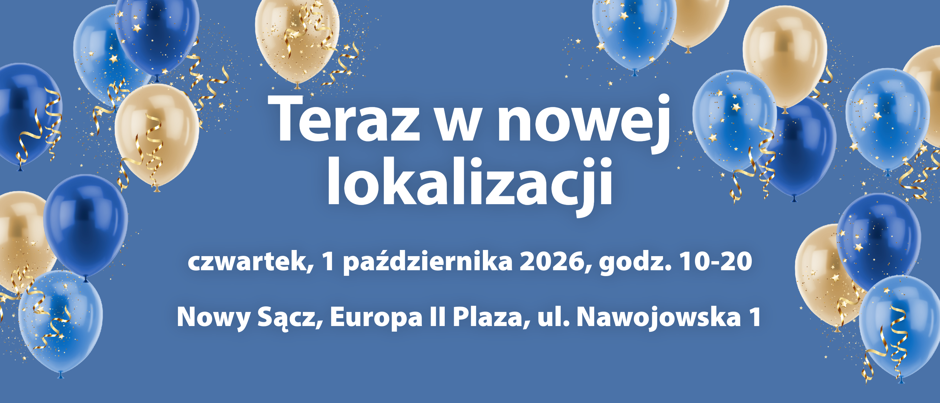 Teraz w nowej lokalizacji Teraz w nowej lokalizacji
