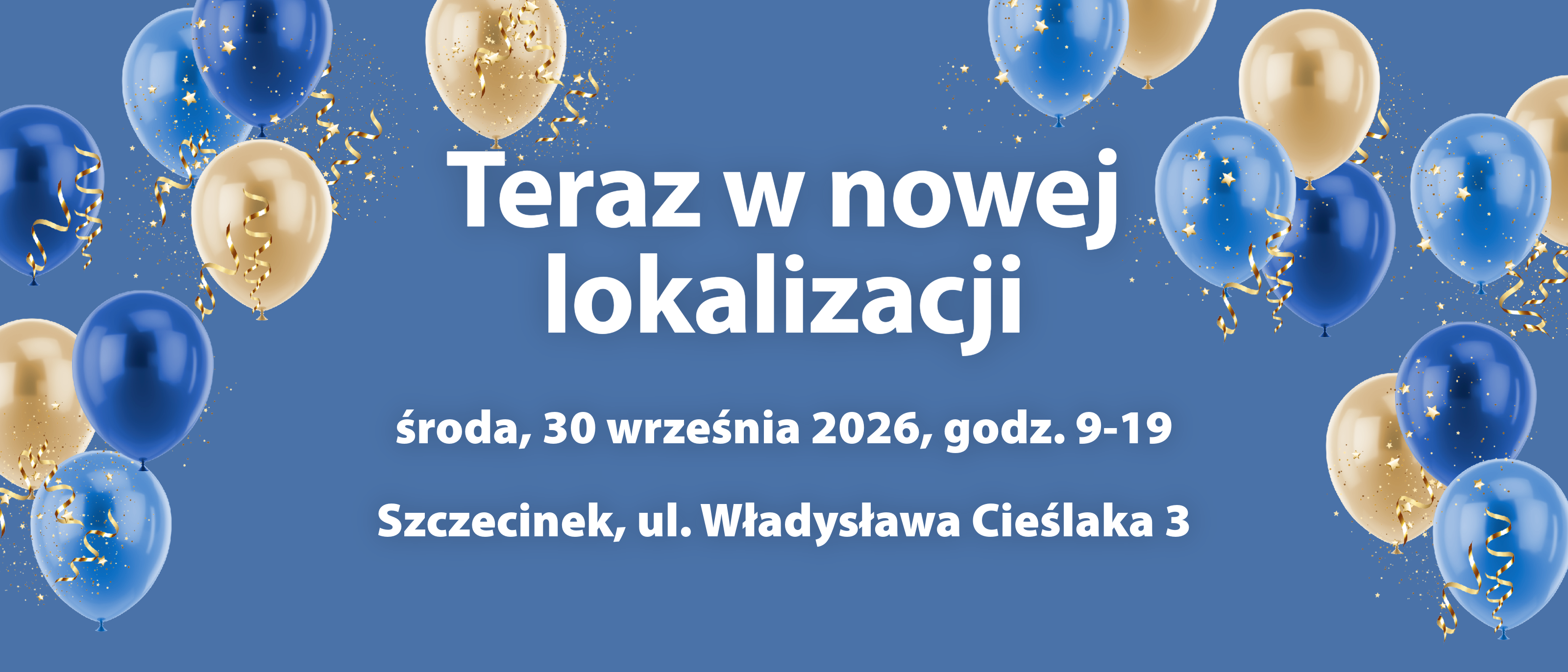 Teraz w nowej lokalizacji Teraz w nowej lokalizacji