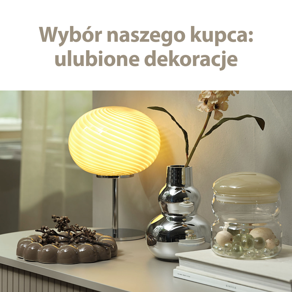 Wybór naszego kupca: ulubione dekoracje